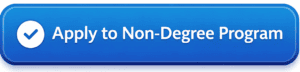 a checkmark and the text Apply to Non-Degree program in a blue background with a white font color