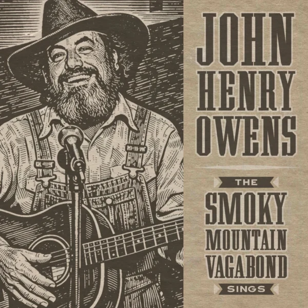 John Henry Owens: The Smoky Mountain Vagabond Sings Digital Album